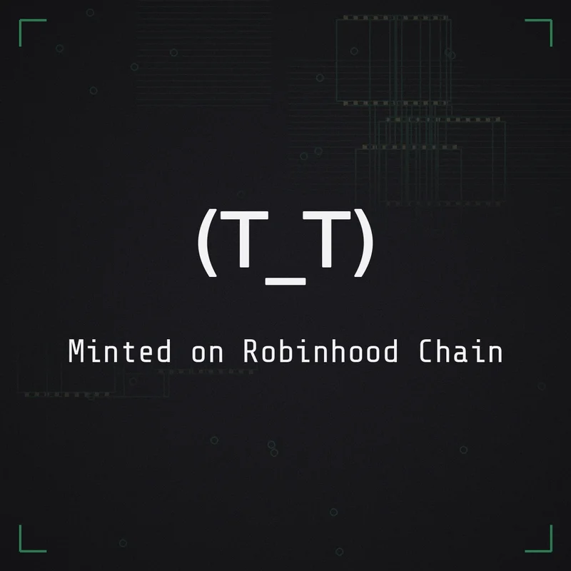 (T_T) Minted on Robinhood Chain