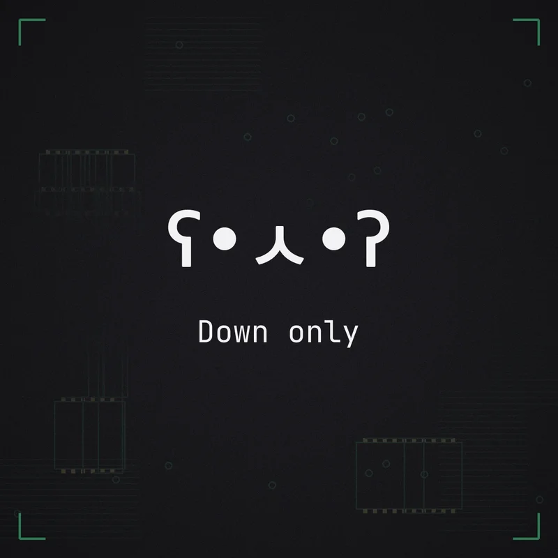 ʕ•ㅅ•ʔ Down only