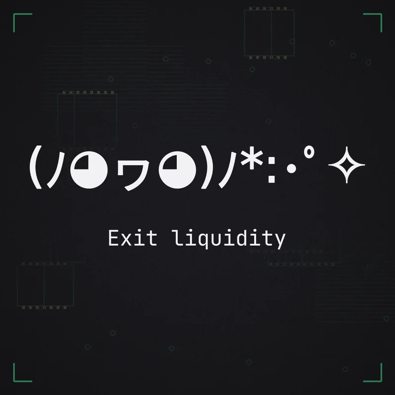 (ノ◕ヮ◕)ノ*:・゜✧ Exit liquidity