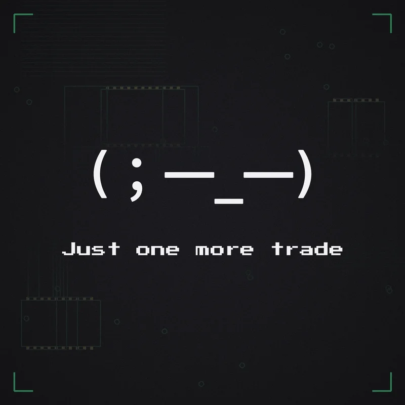 (;一_一) Just one more trade