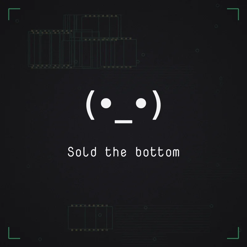 (•_•) Sold the bottom