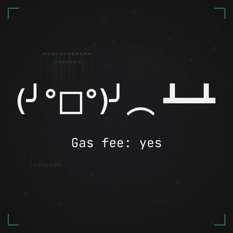 (╯°□°)╯︵ ┻━┻ Gas fee: yes