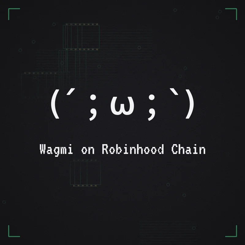 (´;ω;`) Wagmi on Robinhood Chain
