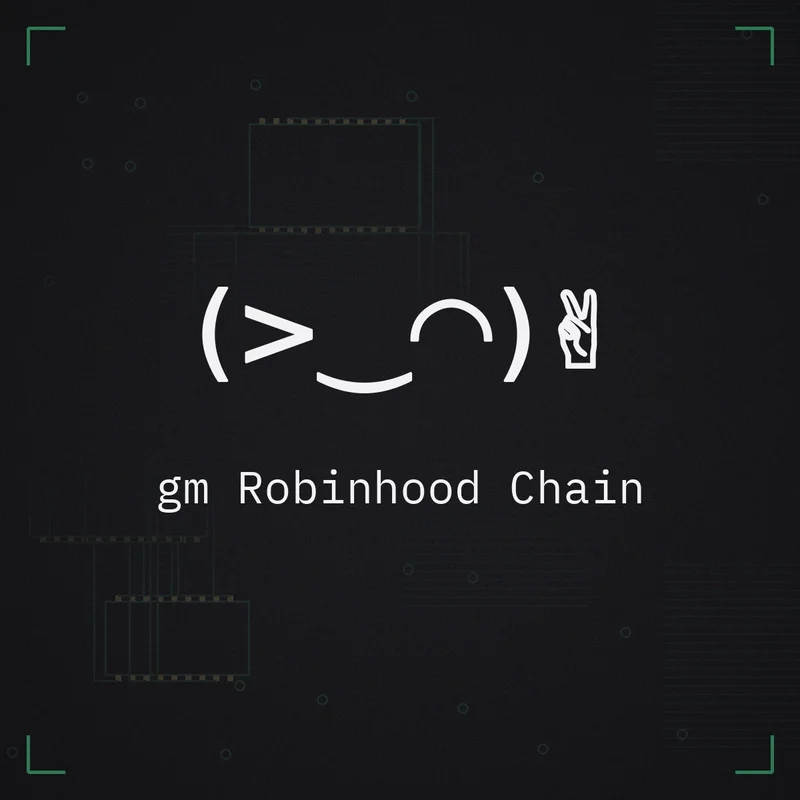 (>‿◠)✌ gm Robinhood Chain