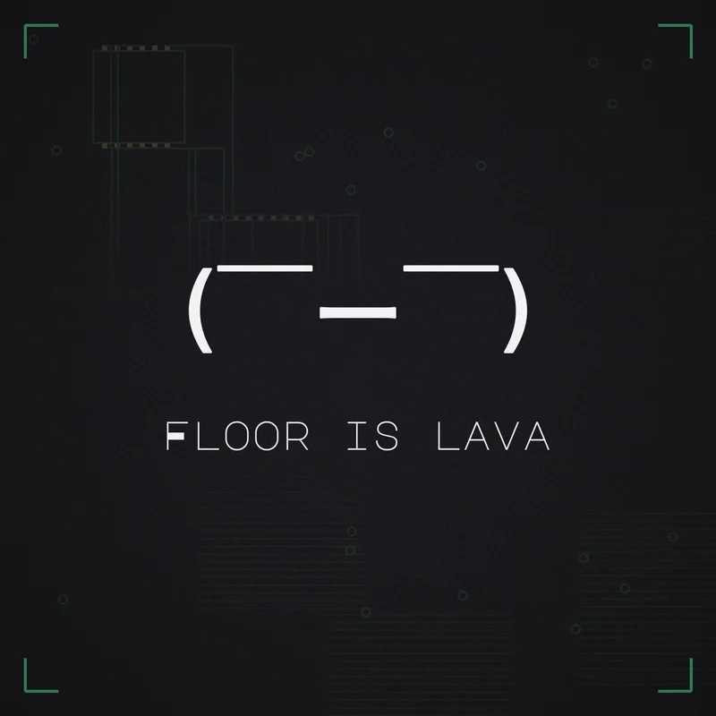 ( ̄ー ̄) Floor is lava