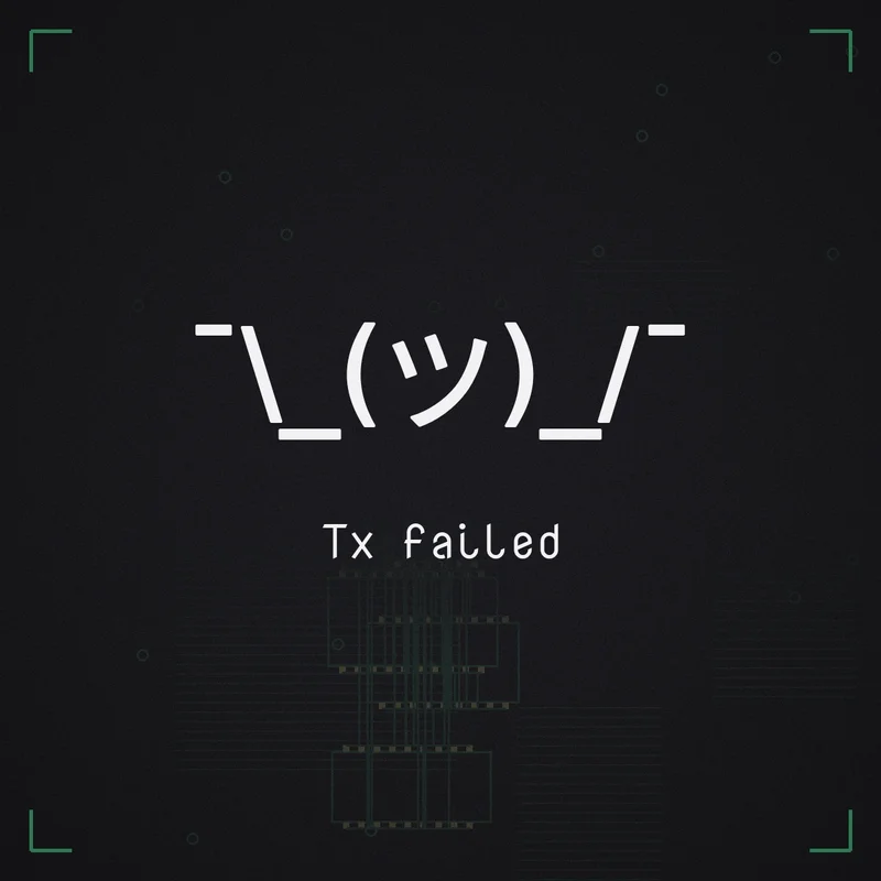 ¯\_(ツ)_/¯ Tx failed