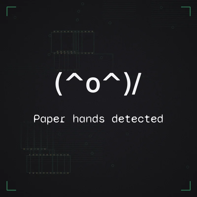 (^o^)/ Paper hands detected