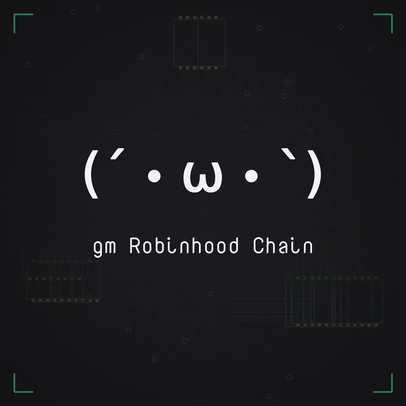 (´・ω・`) gm Robinhood Chain