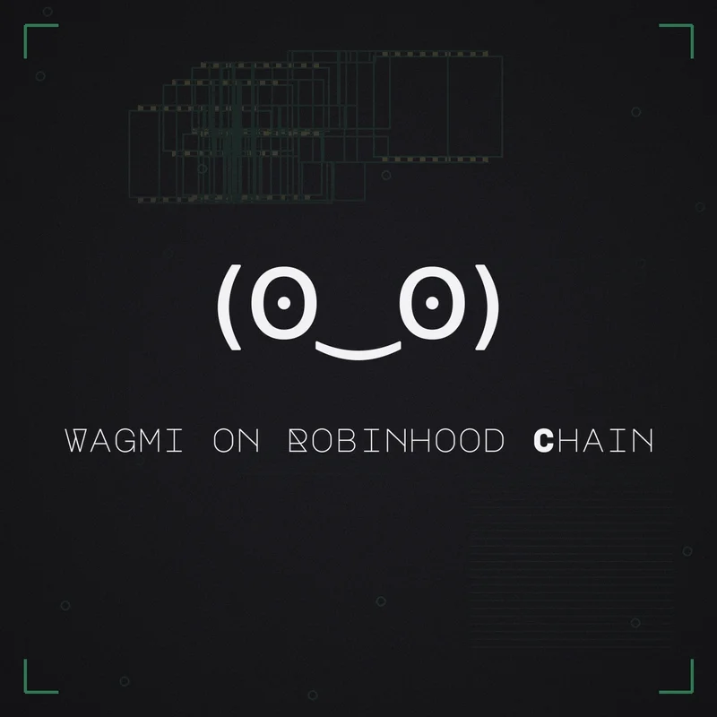 (ʘ‿ʘ) Wagmi on Robinhood Chain
