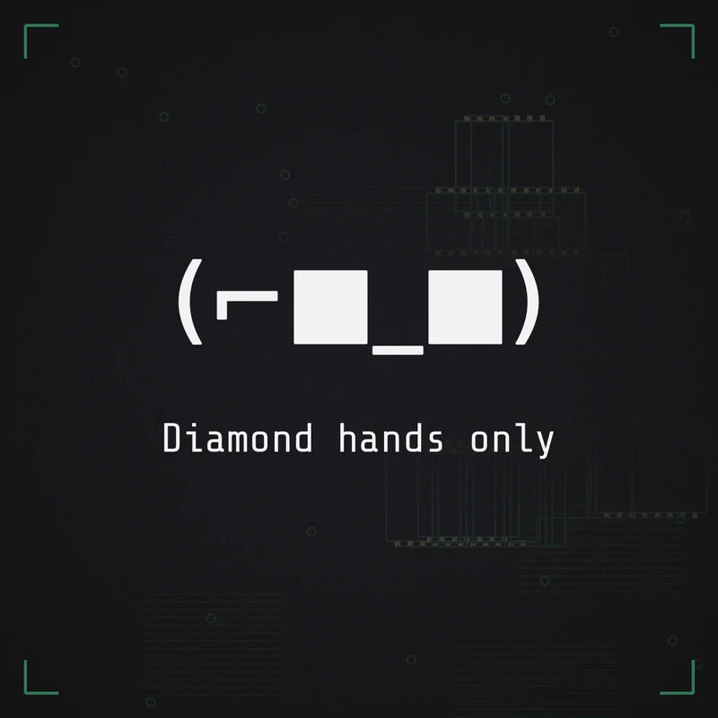 (⌐■_■) Diamond hands only