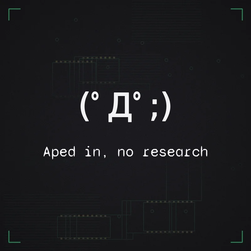 (゜Д゜;) Aped in, no research