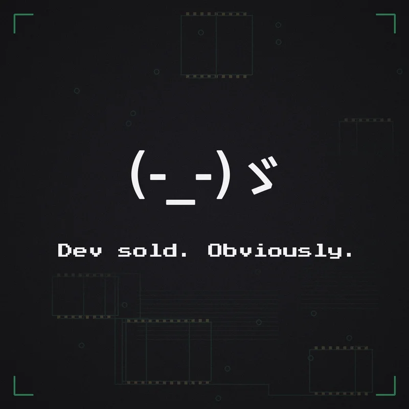 (-_-)ゞ Dev sold. Obviously.