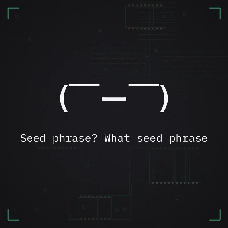 ( ̄ー ̄) Seed phrase? What seed phrase