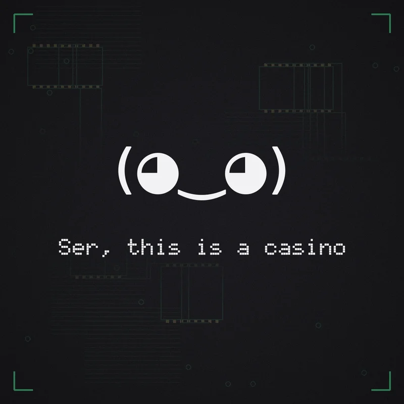 (◕‿◕) Ser, this is a casino