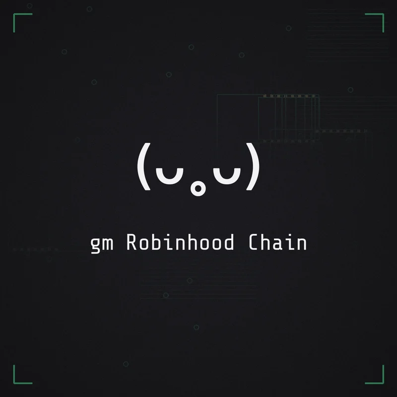 (ᴗ˳ᴗ) gm Robinhood Chain