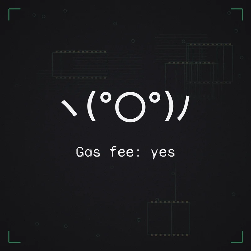 ヽ(°〇°)ノ Gas fee: yes