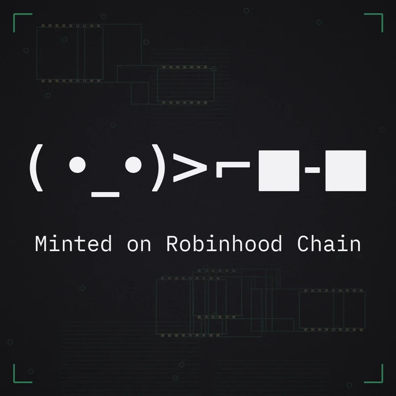 ( •_•)>⌐■-■ Minted on Robinhood Chain