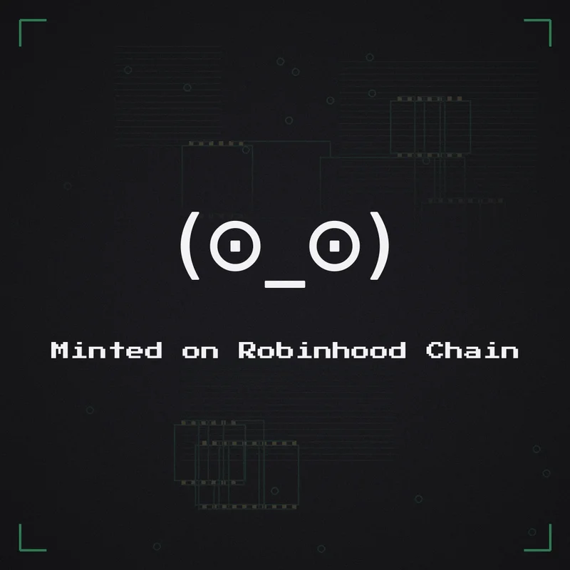 (⊙_⊙) Minted on Robinhood Chain
