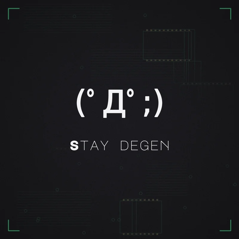 (゜Д゜;) Stay degen