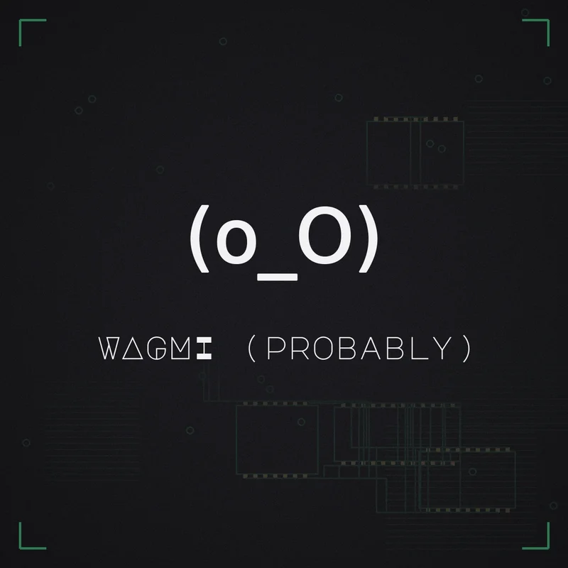 (o_O) WAGMI (probably)