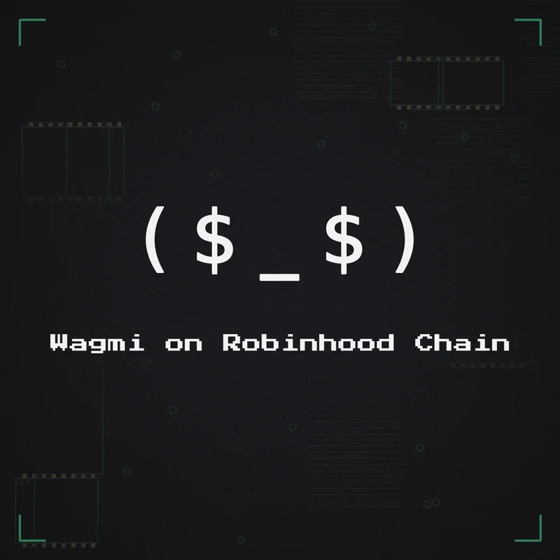 ( $ _ $ ) Wagmi on Robinhood Chain