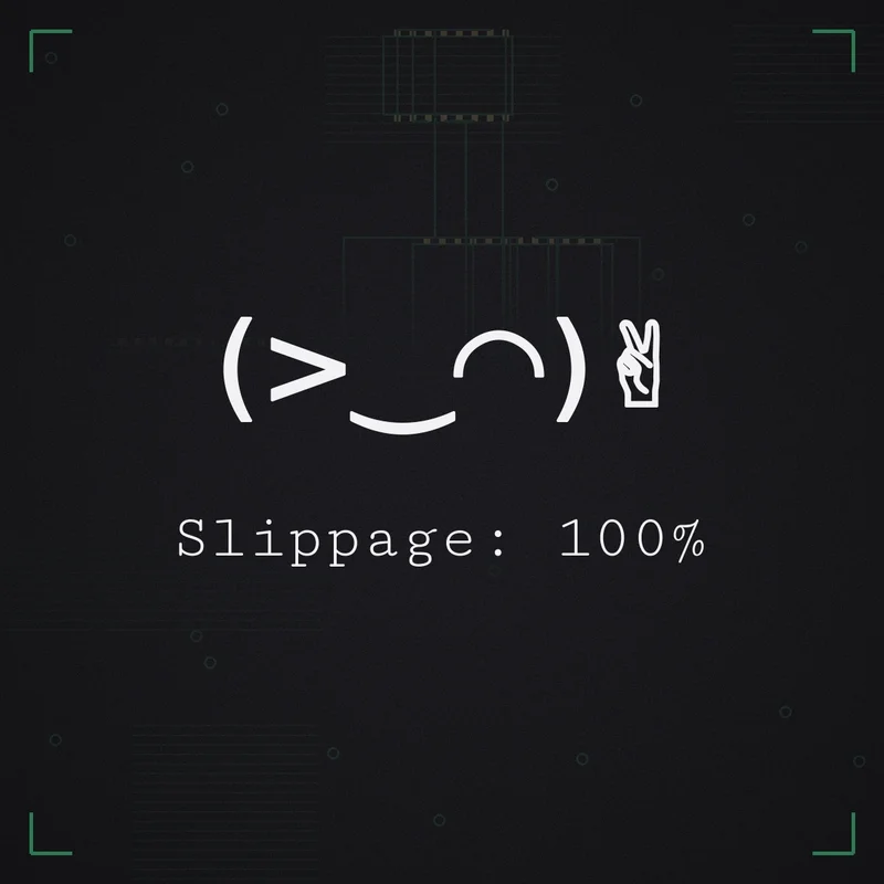 (>‿◠)✌ Slippage: 100%