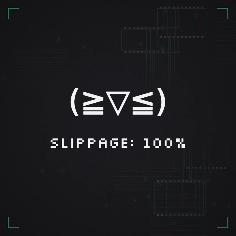 (≧▽≦) Slippage: 100%