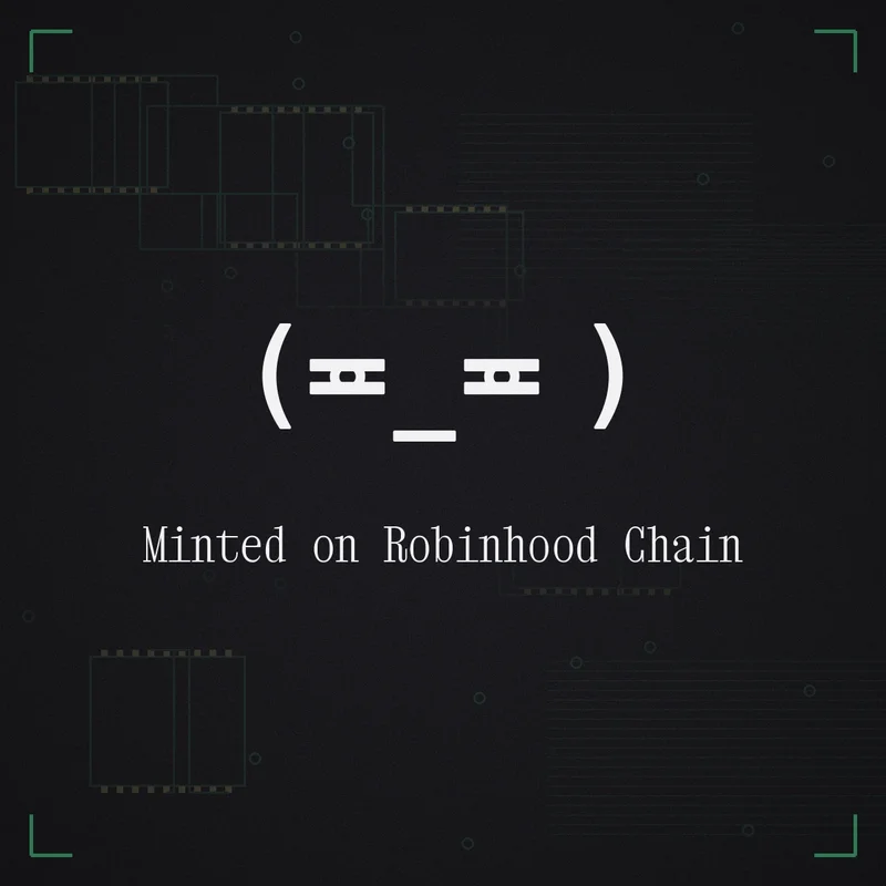 (≖_≖ ) Minted on Robinhood Chain