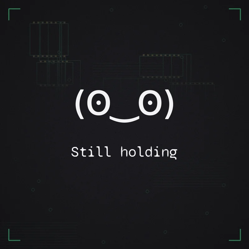 (ʘ‿ʘ) Still holding