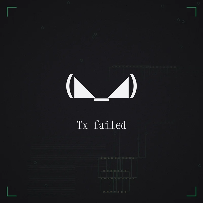 (◣_◢) Tx failed