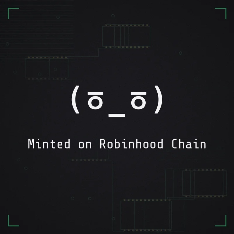 (ㆆ_ㆆ) Minted on Robinhood Chain