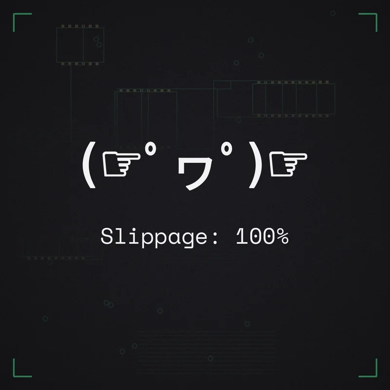 (☞゜ヮ゜)☞ Slippage: 100%
