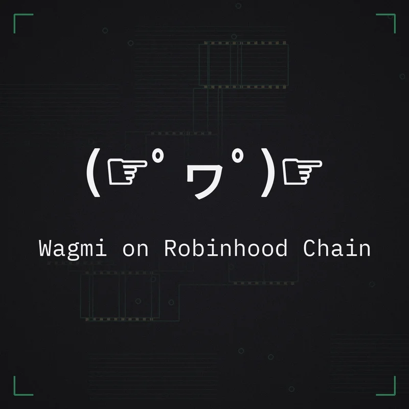 (☞゜ヮ゜)☞ Wagmi on Robinhood Chain