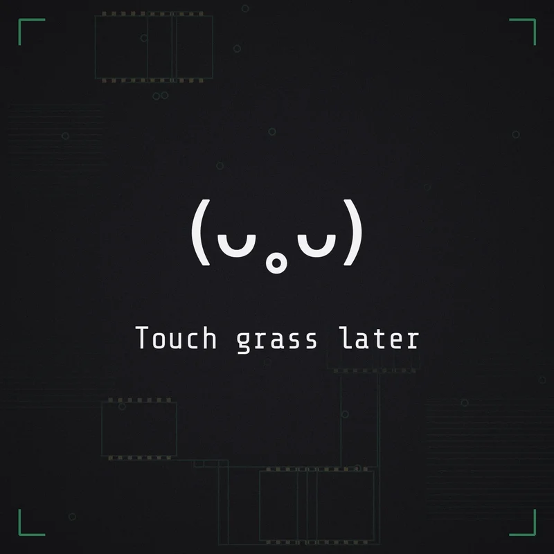 (ᴗ˳ᴗ) Touch grass later