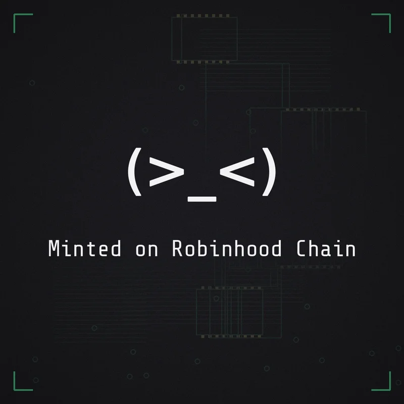 (>_<) Minted on Robinhood Chain