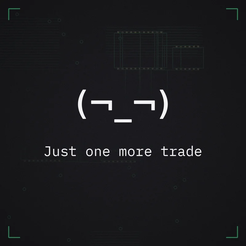 (¬_¬) Just one more trade