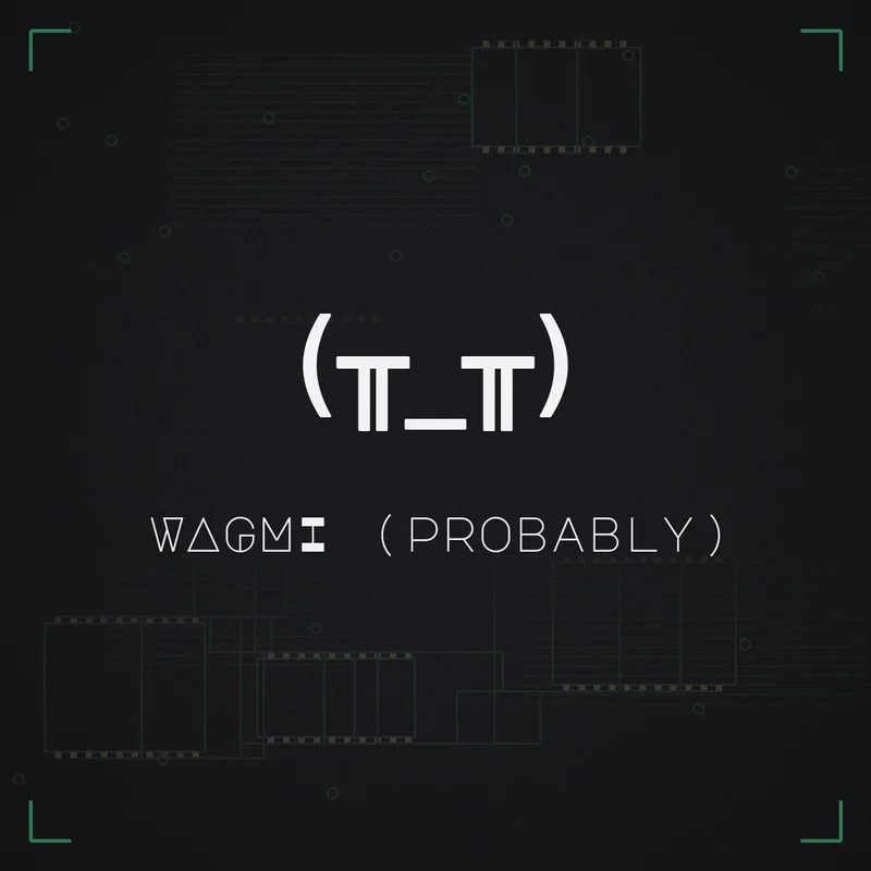 (╥_╥) WAGMI (probably)