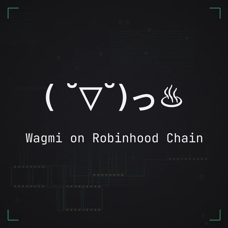 ( ˘▽˘)っ♨ Wagmi on Robinhood Chain
