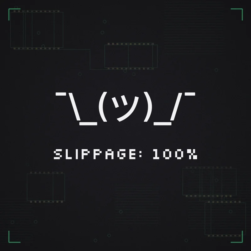 ¯\_(ツ)_/¯ Slippage: 100%