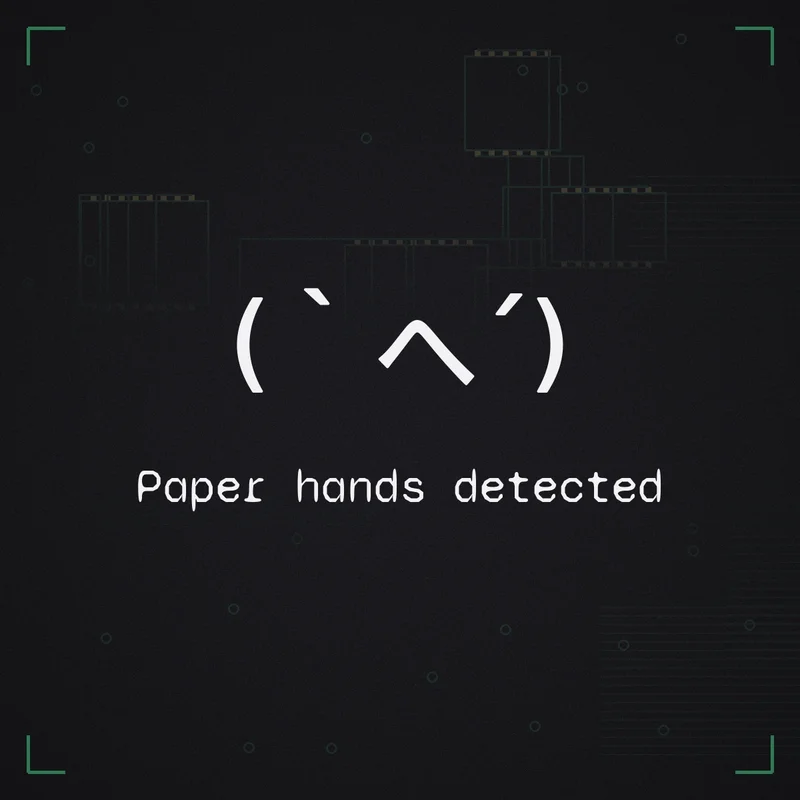 (`へ´) Paper hands detected