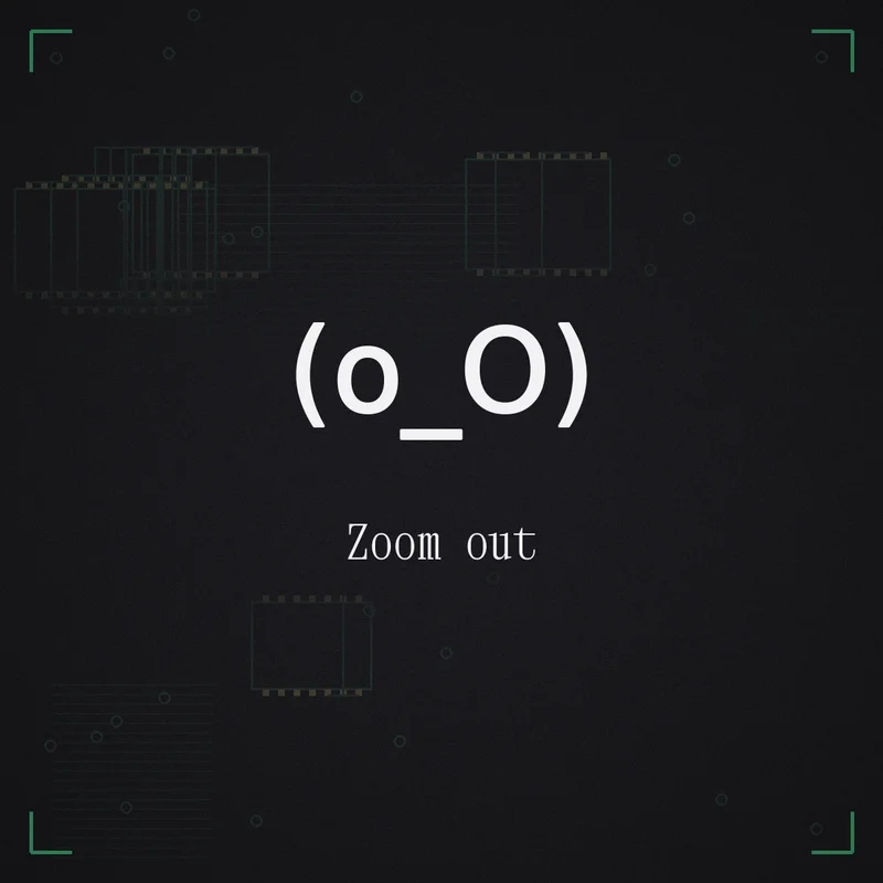 (o_O) Zoom out