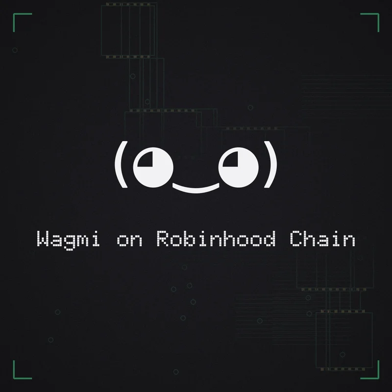 (◕‿◕) Wagmi on Robinhood Chain