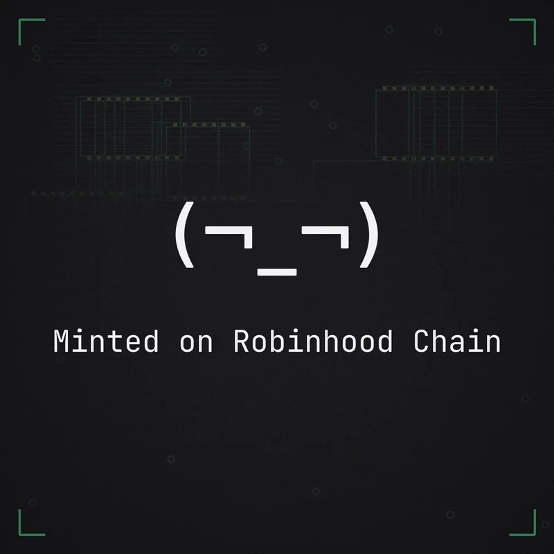 (¬_¬) Minted on Robinhood Chain
