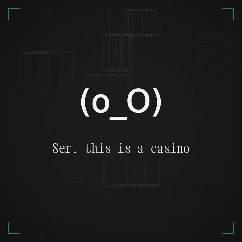 (o_O) Ser, this is a casino