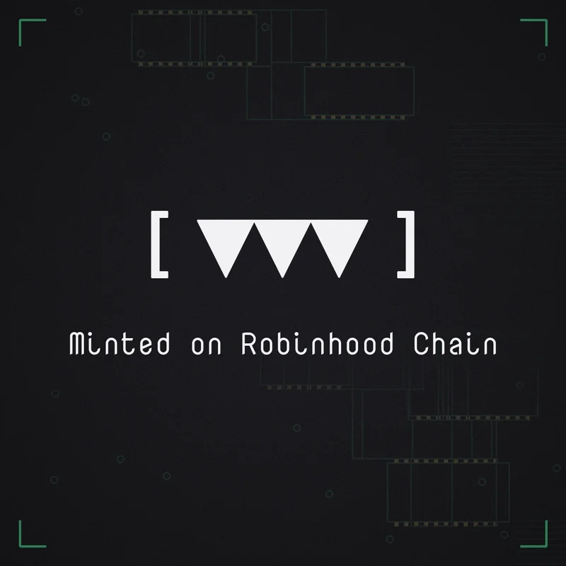 [ ▼▼▼ ] Minted on Robinhood Chain