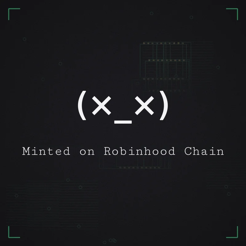 (×_×) Minted on Robinhood Chain
