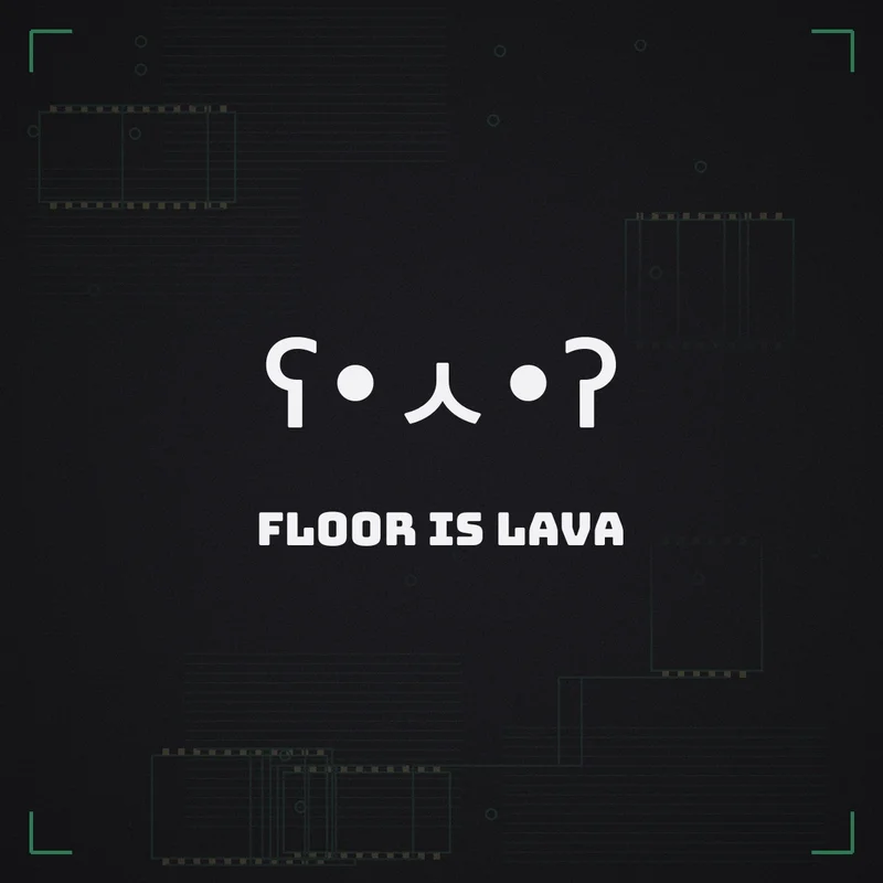 ʕ•ㅅ•ʔ Floor is lava