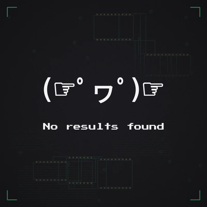 (☞゜ヮ゜)☞ No results found