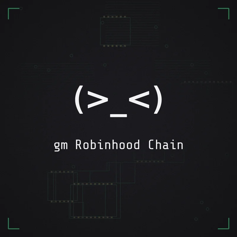 (>_<) gm Robinhood Chain