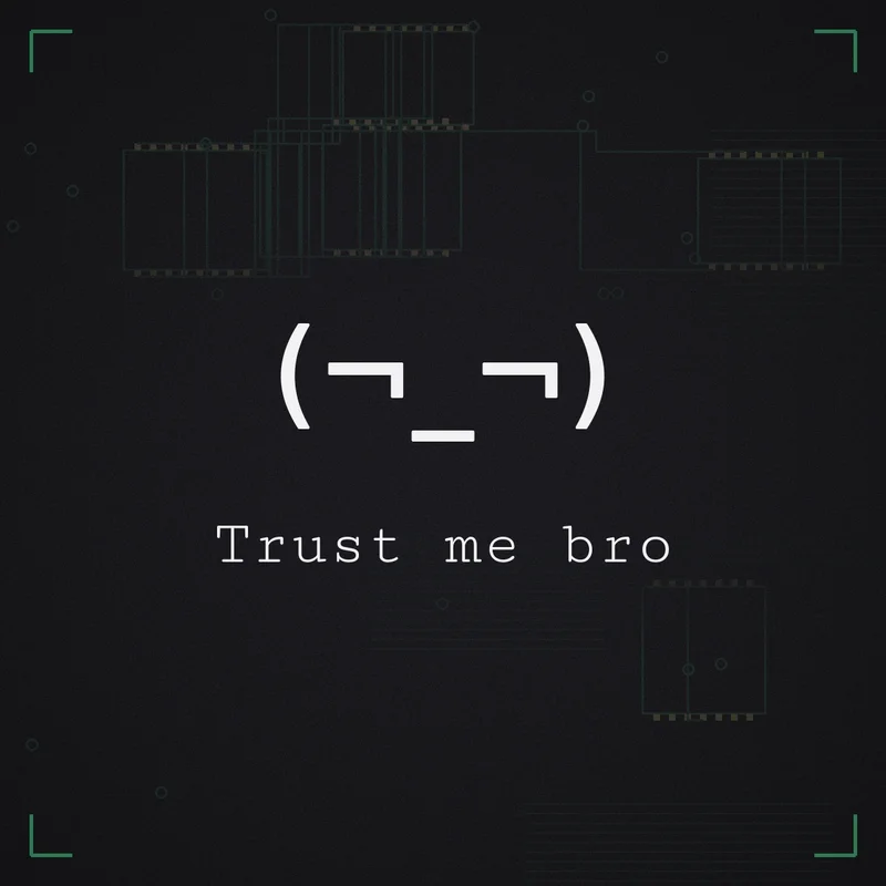 (¬_¬) Trust me bro